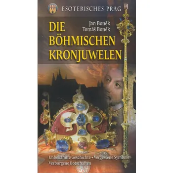 Die Böhmischen Kronjuwelen - Tomáš Boněk, Jan Boněk