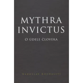 Mythra Invictus - Radoslav Rochallyi