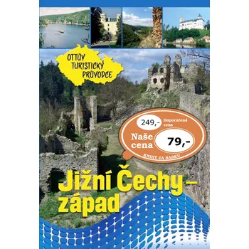 Jižní Čechy - západ Ottův turistický průvodce - Ing. Ivo Paulík