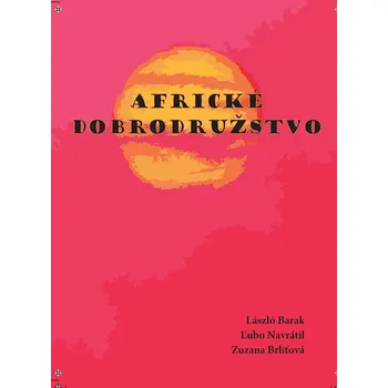 Africké dobrodružstvo - László Barak