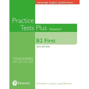 Cizí jazyk Cambridge English Qualifications: B2 First Practice Tests Plus Volume 1 - Kenny, Nick a Luque Mortimer, Lucrecia