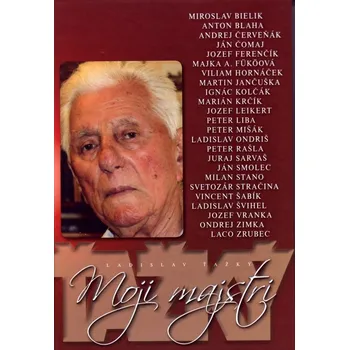 Moji majstri - Ladislav Ťažký