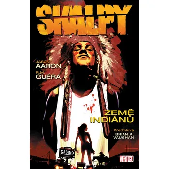 Komiks pro dospělé Skalpy Země Indiánů - Jason Aaron