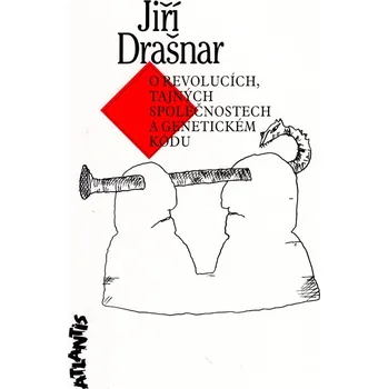 O revolucích, tajných společnostech a genetickém kódu - Jiří Drašnar