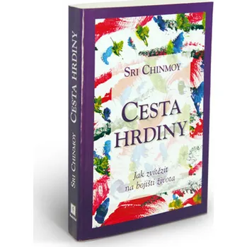Cesta hrdiny - Sri Chinmoy