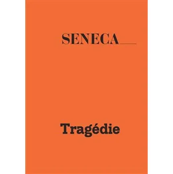 Tragédie Lucius Annaeus Seneca