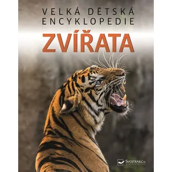 Encyklopedie Zvířata: Velká dětská encyklopedie - Svojtka & Co. (2019, vázaná)