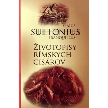 Kniha Životopisy rímskych cisárov - Gaius Tranquillus Suetonius (E-Kniha)