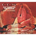 Tap Turns On The Water: The CCS Story - CCS [2CD]