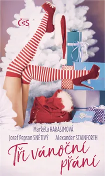 Tři vánoční přání - Markéta Harasimová a kol. (2018, pevná) 