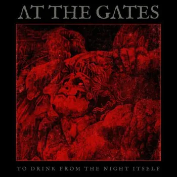 Zahraniční hudba To Drink From The Night Itself - At The Gates [CD]
