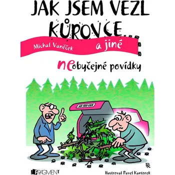 Kniha Jak jsem vezl kůrovce - Pavel Kantorek, Michal Vaněček (E-Kniha)