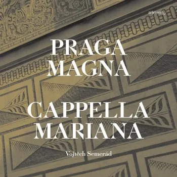 Zahraniční hudba Praga Magna - Capella Mariana [CD]