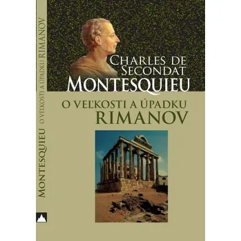 Kniha O veľkosti a úpadku Rimanov - Charles de Secondat Montesquieu (E-Kniha)