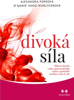 Divoká síla - Alexandra Popeová, Sjanie Hugo Wurlitzerová (2019, brožovaná)