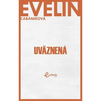 Kniha Uväznená - Evelin Cabániková (E-Kniha)