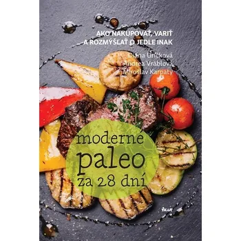 Kniha Moderné paleo za 28 dní - Miroslav Karpaty, Diana Uríčková, Andrea Vráblová (E-Kniha)