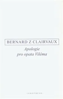 Apologie pro opata Viléma - Bernard z Clairvaux (2018, brožovaná)