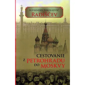 Kniha Cestovanie z Petrohradu do Moskvy - Alexander Nikolajevi Radiščev (E-Kniha)