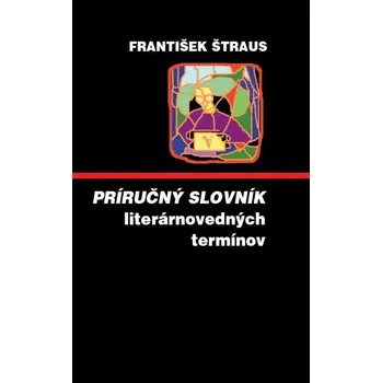 Kniha Príručný slovník literárnovedných termínov - František Štraus (E-Kniha)