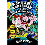 Kapitán Bombarďák a zloba zlé…