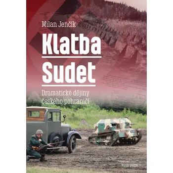 Klatba Sudet: Dramatické dějiny českého…
