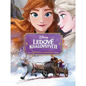 Pohádka Ledové království 2: Příběh podle filmu - Egmont ČR (2019, pevná)