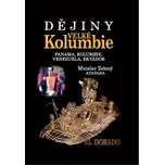 Dějiny Velké Kolumbie: Panama, Kolumbie, Venezuela, Ekvádor - Mnislav Zelený-Atapana (2019, pevná)