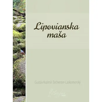 Kniha Lipovianska maša - Gustáv Kazimír Zechenter-La (E-Kniha)