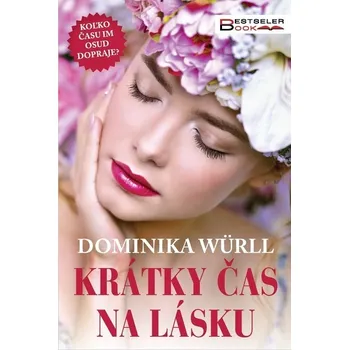 Kniha Krátky čas na lásku - Dominika Würll (E-Kniha)