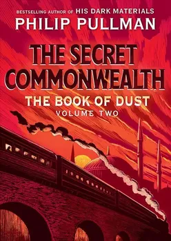 The Secret Commonwealth: The Book of Dust Volume Two - Pullman Philip [EN] (2019, brožovaná)