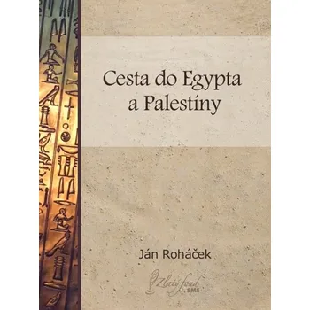Kniha Cesta do Egypta a Palestíny - Ján Roháček (E-Kniha)