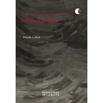 Slovník Kritika v pohybu - Marek Lollok