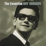 The Essential Roy Orbison - Roy Orbison…