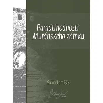 Kniha Pamätihodnosti Muránskeho zámku - Samo Tomášik (E-Kniha)