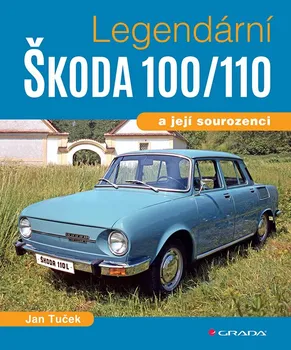 Technika Legendární Škoda 100/110 a její sourozenci - Jan Tuček (2019, pevná vazba)