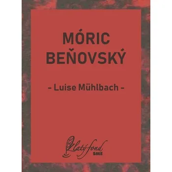 Kniha Móric Beňovský - Luise Mühlbach (E-Kniha)