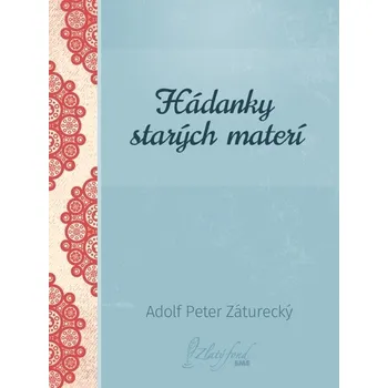 Kniha Hádanky starých materí - Peter Adolf Záturecký (E-Kniha)
