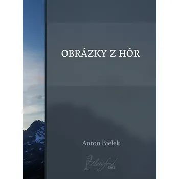 Kniha Obrázky z hôr - A. Bielek (E-Kniha)