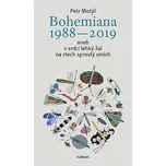Bohemiana 1988-2019: aneb v srdci lehký…