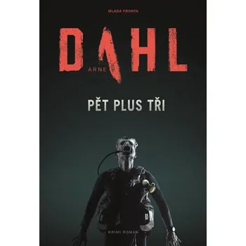Pět plus tři: Mrazivý thriller o podstatě zla a dobra - Arne Dahl (2018, pevná vazba)
