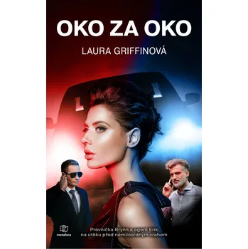 Oko za oko: Právnička Brynn a její bodyguard Erik ve hře na schovávanou před nemilosrdným vrahem - Laura Griffinová (2019, pevná vazba)