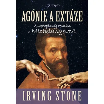 Agónie a extáze: Životopisný román o Michelangelovi - Irving Stone (2019, pevná) Agónie a extáze: Životopisný román o Michelangelovi - Irving Stone (2019, pevná)
