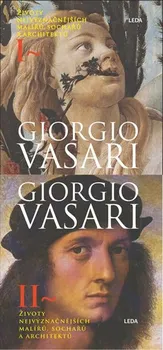 Umění Životy nejvýznačnějších malířů, sochařů a architektů I + II - Giorgio Vasari (2019, vázaná)