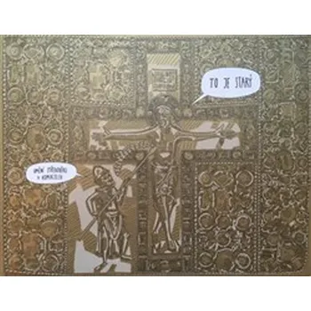 Komiks pro dospělé To je starý: Umění středověku v komiksech - Ondřej Navrátil a kolektiv (2019, flexi)