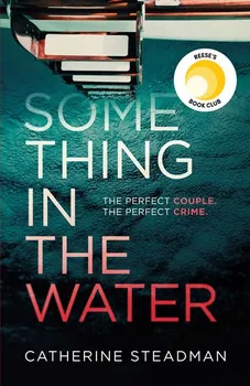Cizojazyčná kniha Something in the Water - Catherine Steadman [EN] (2018, brožovaná)