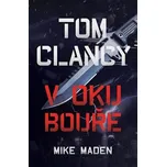 Tom Clancy: V oku bouře - Mike Maden…