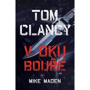 Tom Clancy: V oku bouře - Mike Maden (2020, pevná)