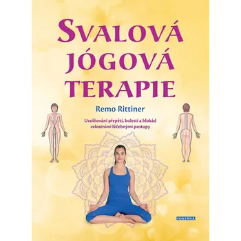 Svalová jógová terapie: Uvolňování přepětí, bolestí a blokád celostními léčebnými postupy - Remo Rittiner (2019, brožovaná)