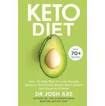 Keto Diet : Your 30-Day Plan to Lose Weight, Balance Hormones and Reverse Disease - Josh Axe [EN] (2019, brožovaná)